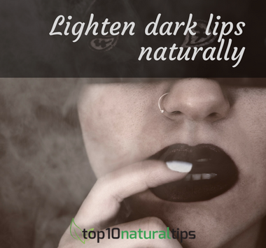 Lighten dark lips naturally